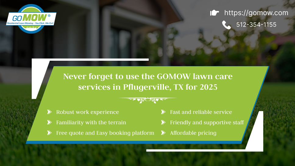 Never forget to use the GoMow lawn care services in Pflugerville