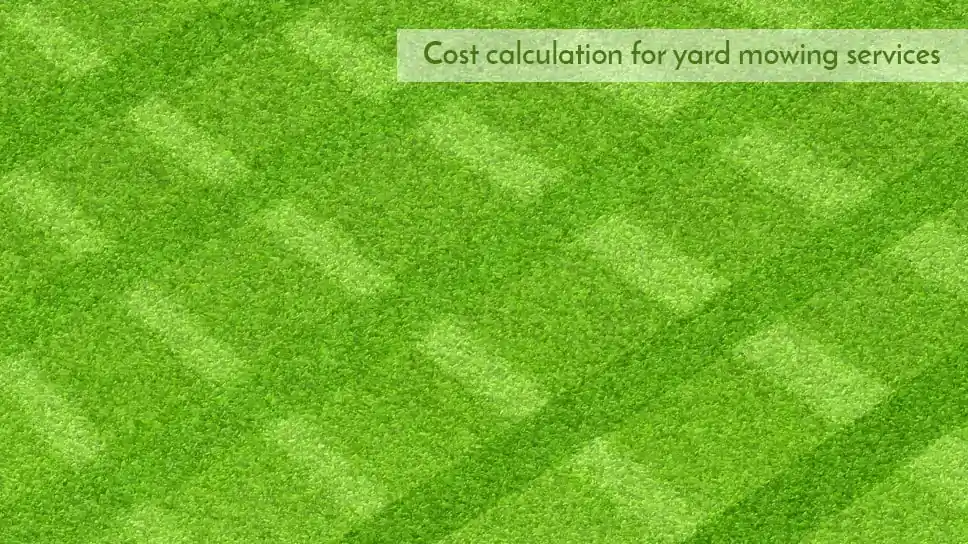 How To Calculate The Cost Of Your Yard For Mowing Services
