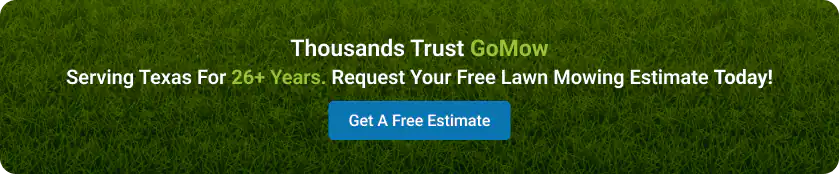 Thousands Trust GoMow - Serving Texas For 25+ Years. Request Your Free Lawn Mowing Estimate Today!